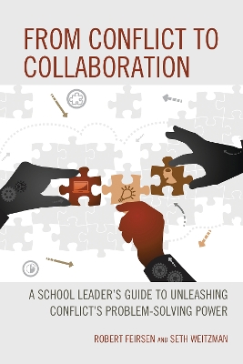 From Conflict to Collaboration: A School Leader's Guide to Unleashing Conflict's Problem-Solving Power book