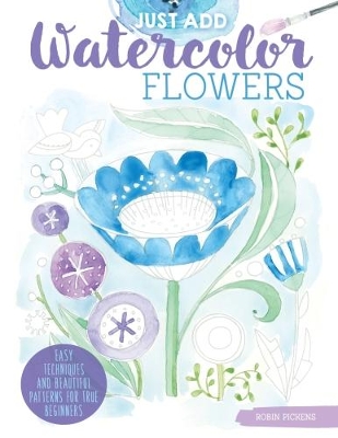 Just Add Watercolor Flowers book