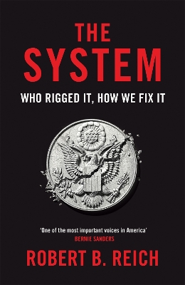 The System: Who Rigged It, How We Fix It book