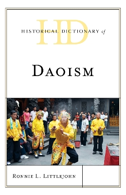 Historical Dictionary of Daoism by Ronnie L Littlejohn