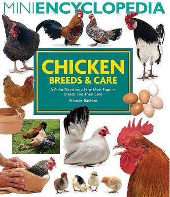 Mini Encyclopedia of Chicken Breeds and Care by Frances Bassom