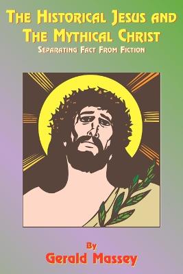 Historical Jesus and the Mythical Christ book