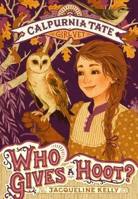 Who Gives a Hoot?: Calpurnia Tate, Girl Vet book