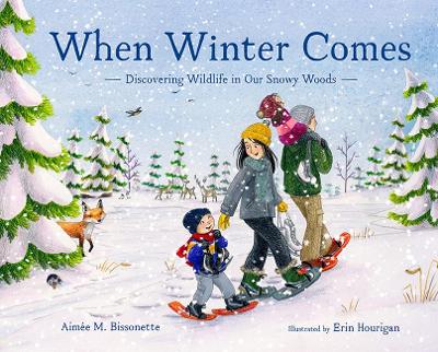 When Winter Comes: Discovering Wildlife in Our Snowy Woods book