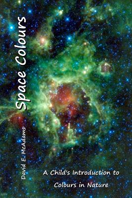 Space Colours: A Child's Introduction to Colours in Nature book