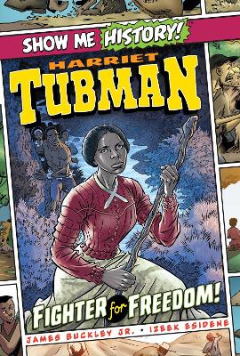 Harriet Tubman: Fighter for Freedom! book