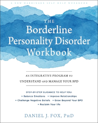 The Borderline Personality Disorder Workbook: An Integrative Program to Understand and Manage Your BPD book