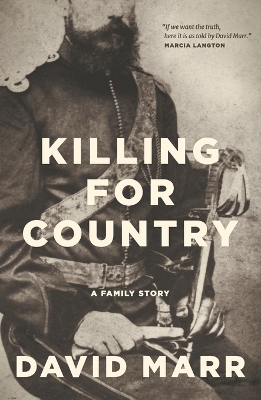Killing for Country: A Family Story by David Marr