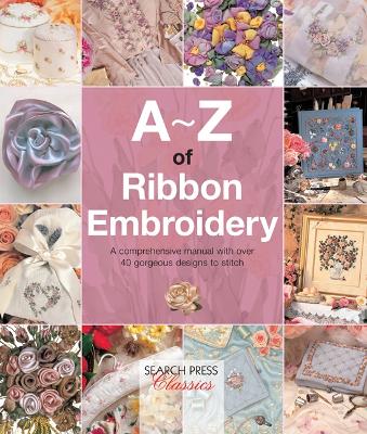 A-Z of Ribbon Embroidery book