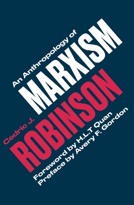 An Anthropology of Marxism by Cedric J. Robinson