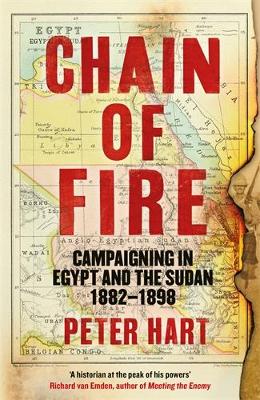 Chain of Fire: Campaigning in Egypt and the Sudan, 1882-98 book