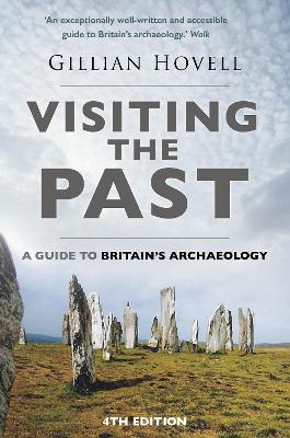 Visiting the Past: A Guide to Britain's Archaeology book