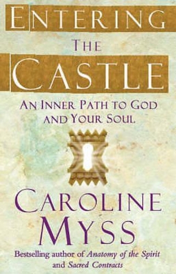 Entering the Castle by Caroline Myss