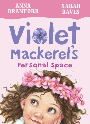 Violet Mackerel's Personal Space (Book 4) by Anna Branford