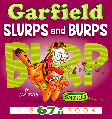 Garfield Slurps and Burps: His 67th Book book