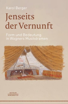 Jenseits der Vernunft: Form und Bedeutung in Wagners Musikdramen book