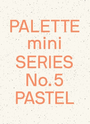 Palette Mini Series 05: Pastel: New light-toned graphics book