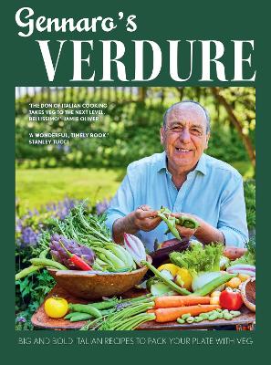 Gennaro’s Verdure: Big and bold Italian recipes to pack your plate with veg book