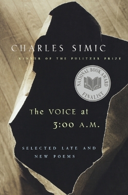 The Voice at 3:00 A.m. by Charles Simic