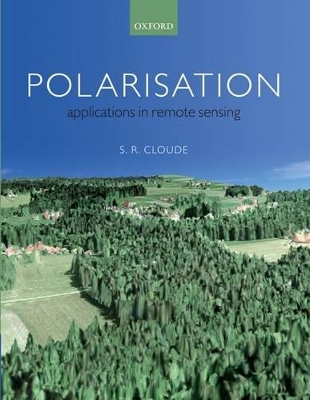 Polarisation: Applications in Remote Sensing by Shane Cloude