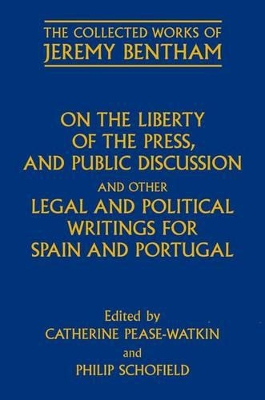 On the Liberty of the Press, and Public Discussion, and other Legal and Political Writings for Spain and Portugal book