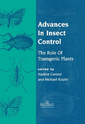 Advances In Insect Control: The Role Of Transgenic Plants by Nadine B Carozzi