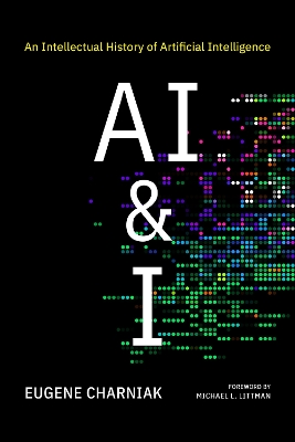 AI & I: An Intellectual History of Artificial Intelligence book