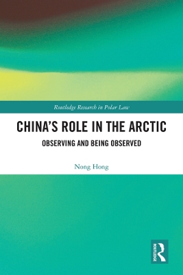 China’s Role in the Arctic: Observing and Being Observed book