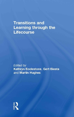 Transitions and Learning Through the Lifecourse by Kathryn Ecclestone