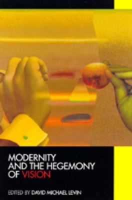 Modernity and the Hegemony of Vision book