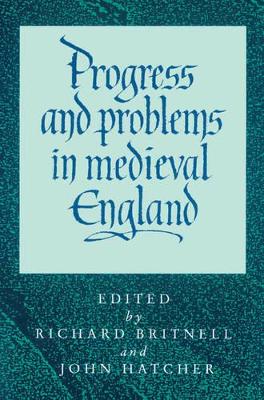 Progress and Problems in Medieval England by Richard Britnell