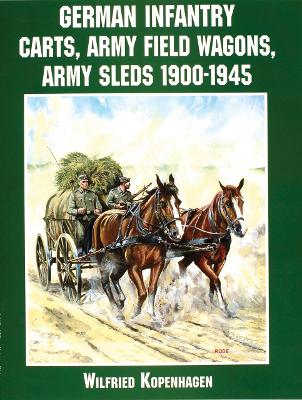 German Infantry Carts, Army Field Wagons, Army Sleds 1900-1945 book