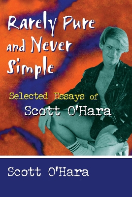 Rarely Pure and Never Simple by Scott O' Hara