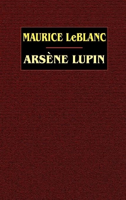 Arsene Lupin by Maurice Leblanc