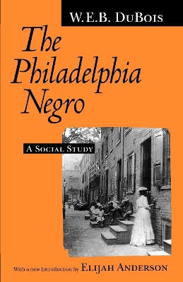 The Philadelphia Negro by W. E. B. Du Bois