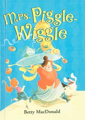 Mrs. Piggle-Wiggle by Betty MacDonald