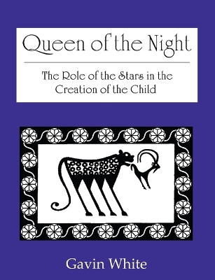 Queen of the Night. the Role of the Stars in the Creation of the Child book