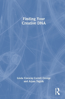 Finding Your Creative DNA by Linda Conway Correll George