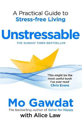 Unstressable: A Practical Guide to Stress-Free Living by Mo Gawdat