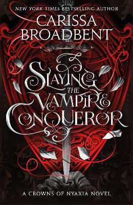 Slaying the Vampire Conqueror by Carissa Broadbent