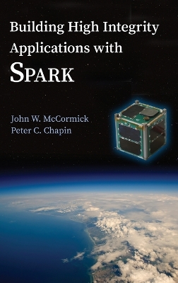 Building High Integrity Applications with SPARK by John W. McCormick