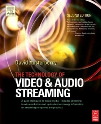 The The Technology of Video and Audio Streaming by David Austerberry