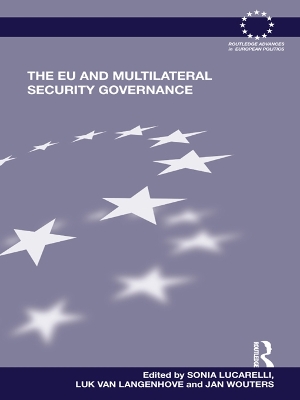 The The EU and Multilateral Security Governance by Sonia Lucarelli