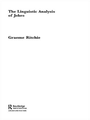 The Linguistic Analysis of Jokes by Graeme Ritchie