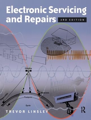 Electronic Servicing and Repairs, 3rd ed by Trevor Linsley