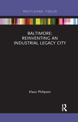 Baltimore: Reinventing an Industrial Legacy City book