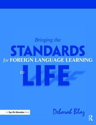 Bringing the Standards for Foreign Language Learning to Life book