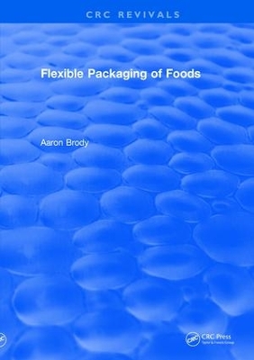 Flexible Packaging Of Foods by Aaron Brody