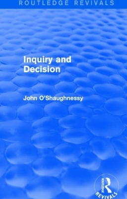 Inquiry and Decision by John O'Shaughnessy