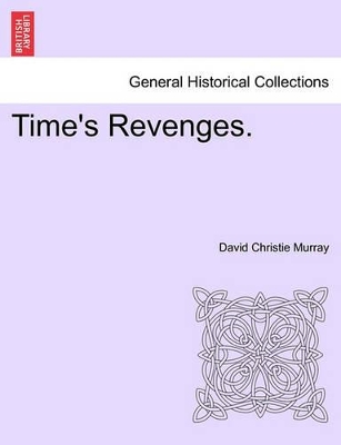 Time's Revenges. by David Murray